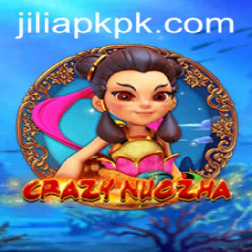 CrazyNuoZha: The Thrilling World of Jili APK Gaming