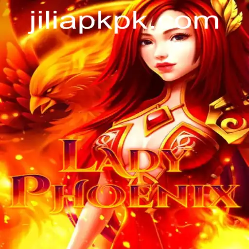 Exploring the World of LadyPhoenix and Jili APK